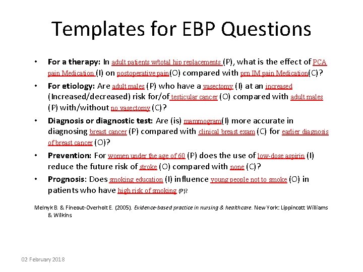 Templates for EBP Questions • • • For a therapy: In adult patients w/total