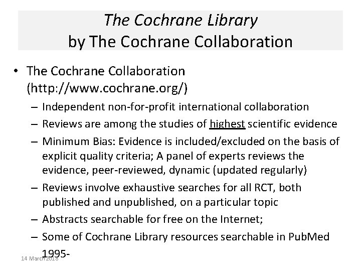 The Cochrane Library by The Cochrane Collaboration • The Cochrane Collaboration (http: //www. cochrane.