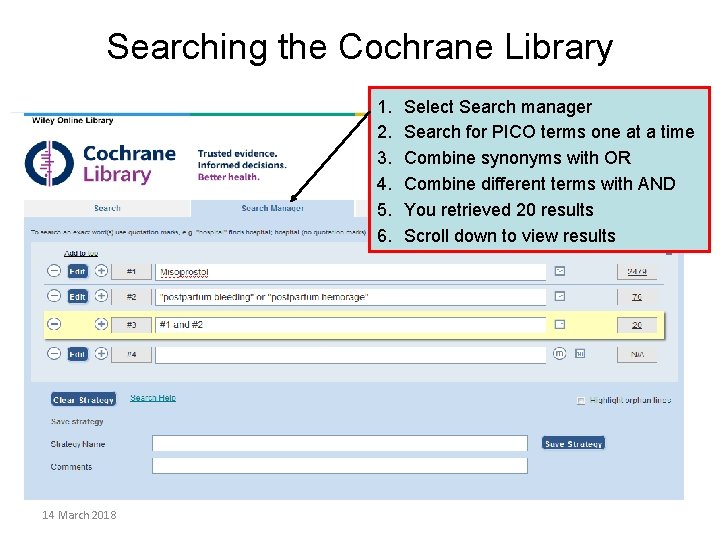 Searching the Cochrane Library 1. 2. 3. 4. 5. 6. 14 March 2018 Select