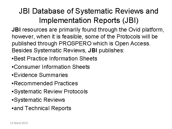 JBI Database of Systematic Reviews and Implementation Reports (JBI) JBI resources are primarily found