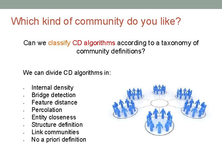 Which kind of community do you like? Can we classify CD algorithms according to