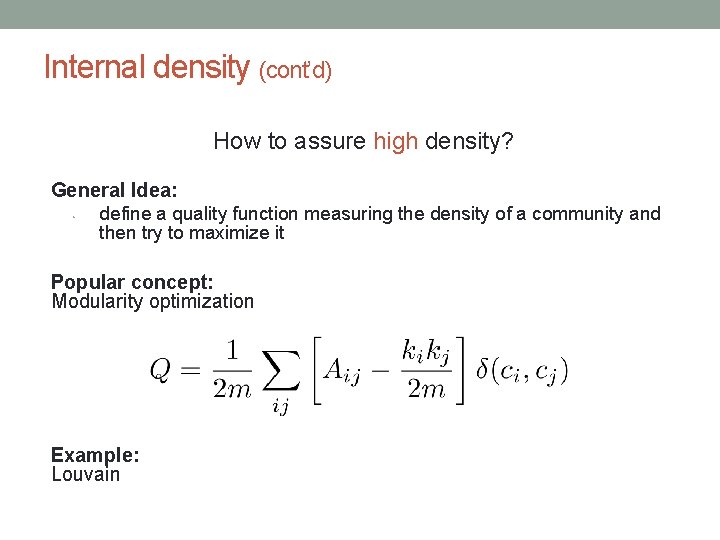 Internal density (cont’d) How to assure high density? General Idea: • define a quality