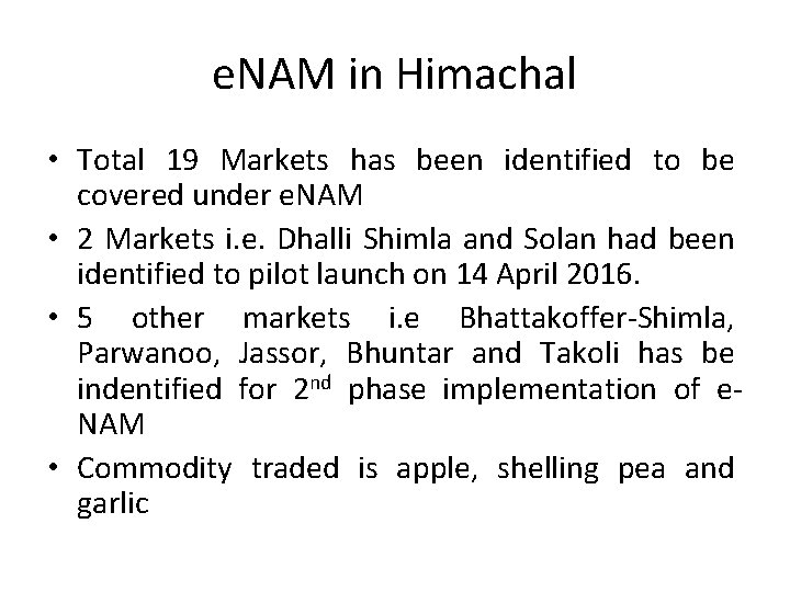 e. NAM in Himachal • Total 19 Markets has been identified to be covered