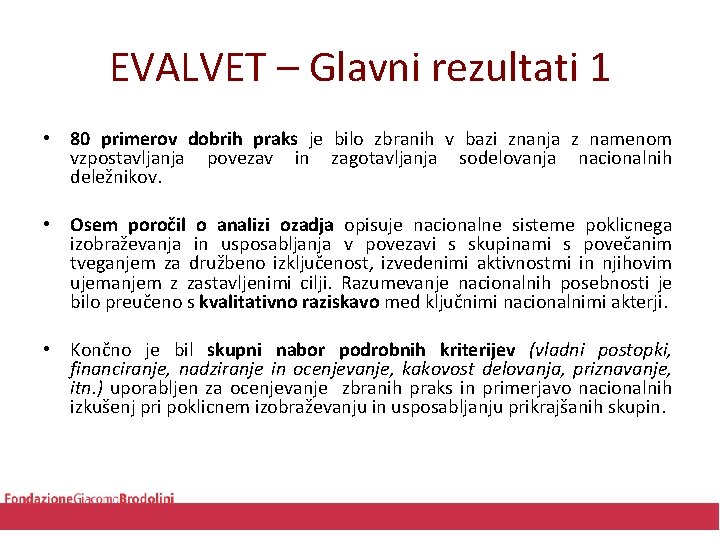 EVALVET – Glavni rezultati 1 • 80 primerov dobrih praks je bilo zbranih v