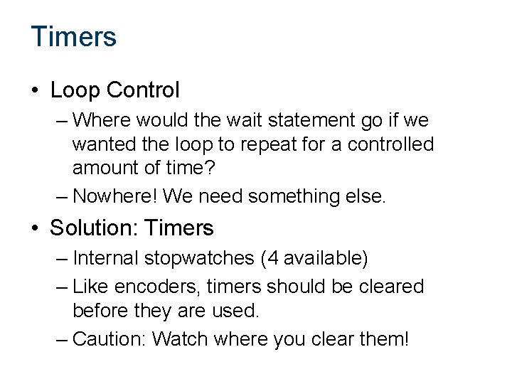 Timers • Loop Control – Where would the wait statement go if we wanted