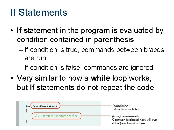 If Statements • If statement in the program is evaluated by condition contained in