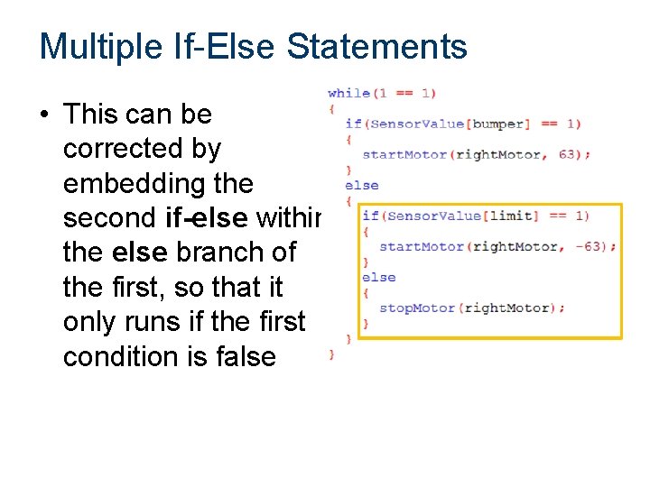 Multiple If-Else Statements • This can be corrected by embedding the second if-else within