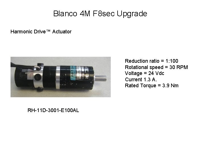 Blanco 4 M F 8 sec Upgrade Harmonic Drive™ Actuator Reduction ratio = 1: