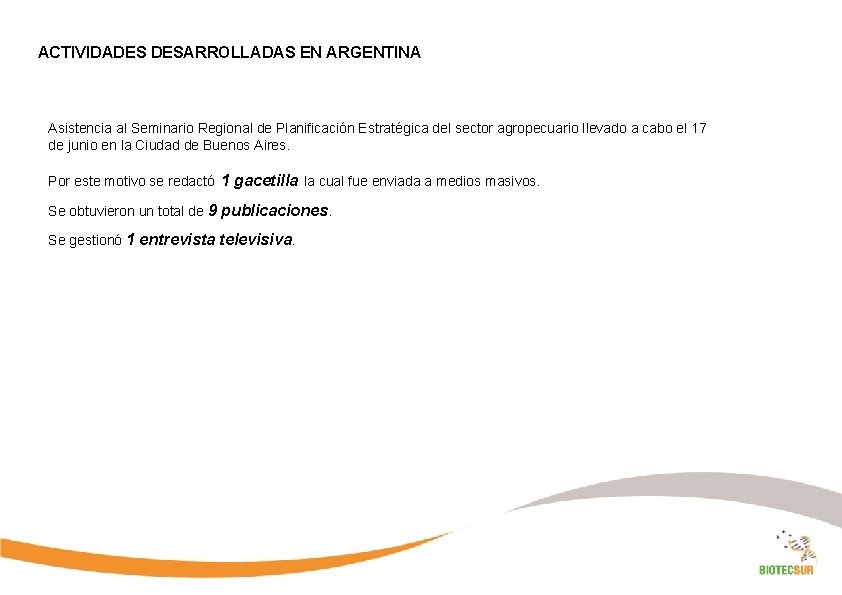 ACTIVIDADES DESARROLLADAS EN ARGENTINA Asistencia al Seminario Regional de Planificación Estratégica del sector agropecuario