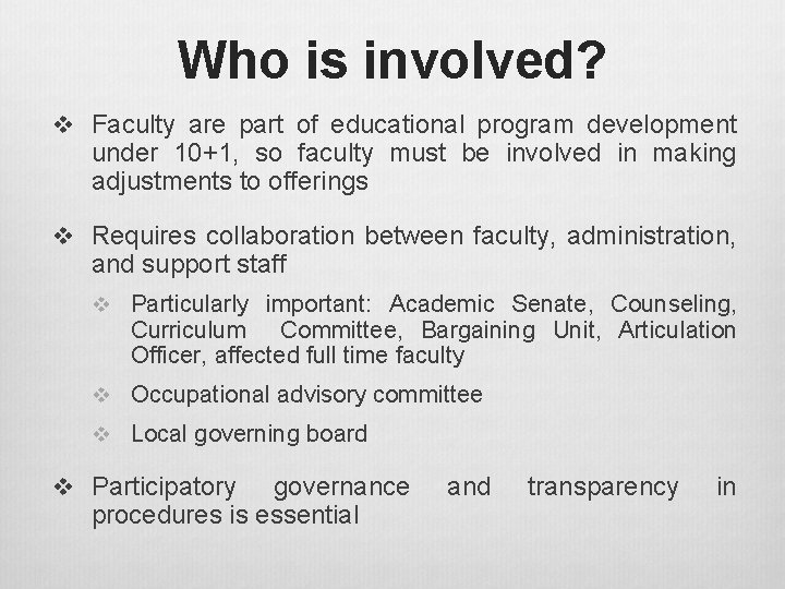 Who is involved? v Faculty are part of educational program development under 10+1, so Who is involved? v Faculty are part of educational program development under 10+1, so