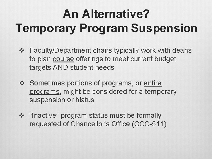 An Alternative? Temporary Program Suspension v Faculty/Department chairs typically work with deans to plan An Alternative? Temporary Program Suspension v Faculty/Department chairs typically work with deans to plan