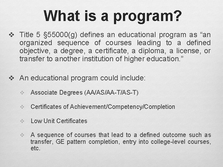 What is a program? v Title 5 § 55000(g) defines an educational program as What is a program? v Title 5 § 55000(g) defines an educational program as