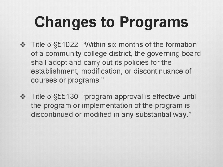 Changes to Programs v Title 5 § 51022: “Within six months of the formation Changes to Programs v Title 5 § 51022: “Within six months of the formation