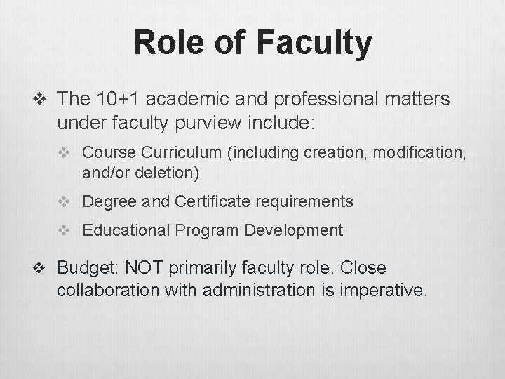 Role of Faculty v The 10+1 academic and professional matters under faculty purview include: Role of Faculty v The 10+1 academic and professional matters under faculty purview include: