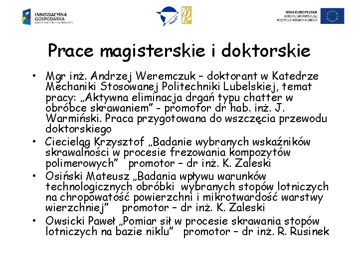 Prace magisterskie i doktorskie • Mgr inż. Andrzej Weremczuk – doktorant w Katedrze Mechaniki