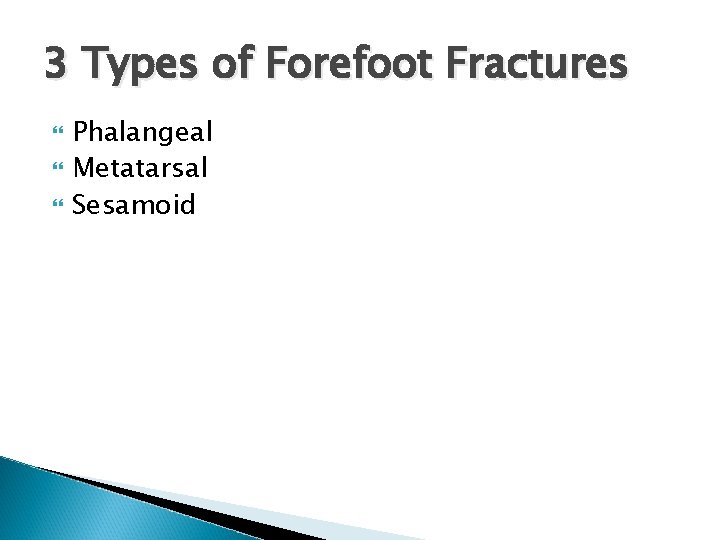 3 Types of Forefoot Fractures Phalangeal Metatarsal Sesamoid 
