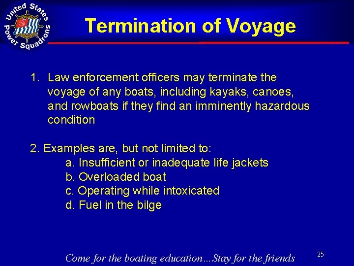 Termination of Voyage 1. Law enforcement officers may terminate the voyage of any boats,