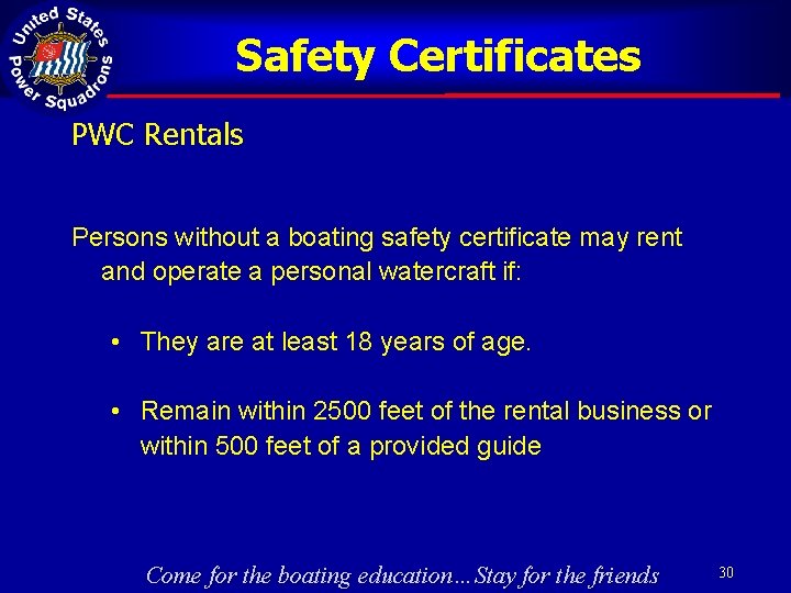 Safety Certificates PWC Rentals Persons without a boating safety certificate may rent and operate