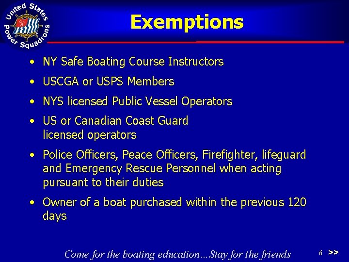 Exemptions • NY Safe Boating Course Instructors • USCGA or USPS Members • NYS
