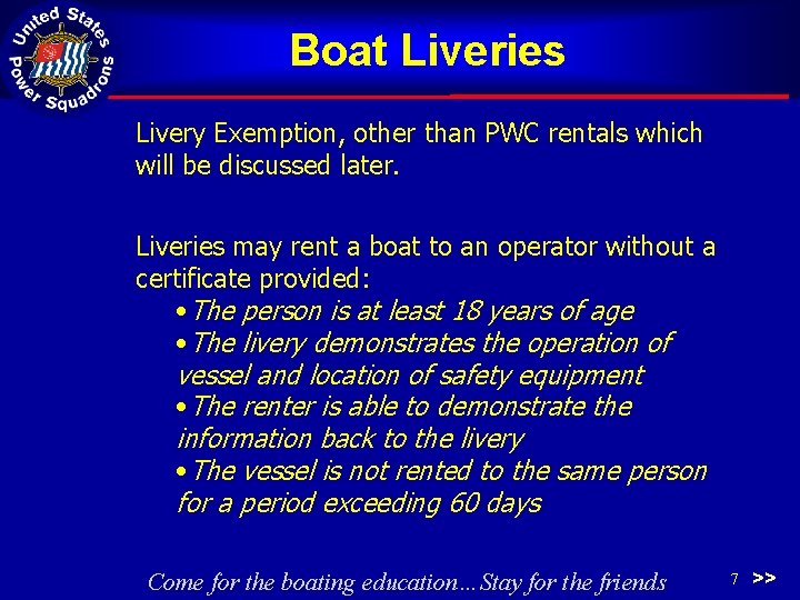 Boat Liveries Livery Exemption, other than PWC rentals which will be discussed later. Liveries