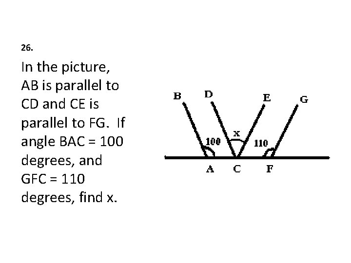 26. In the picture, AB is parallel to CD and CE is parallel to