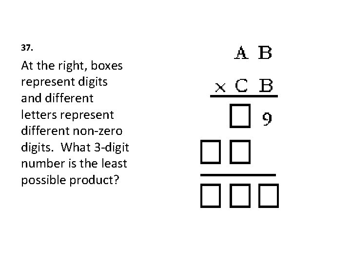 37. At the right, boxes represent digits and different letters represent different non-zero digits.