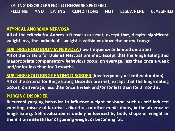 EATING DISORDERS NOT OTHERWISE SPECIFIED FEEDING AND EATING CONDITIONS NOT ELSEWHERE CLASSIFIED ATYPICAL ANOREXIA