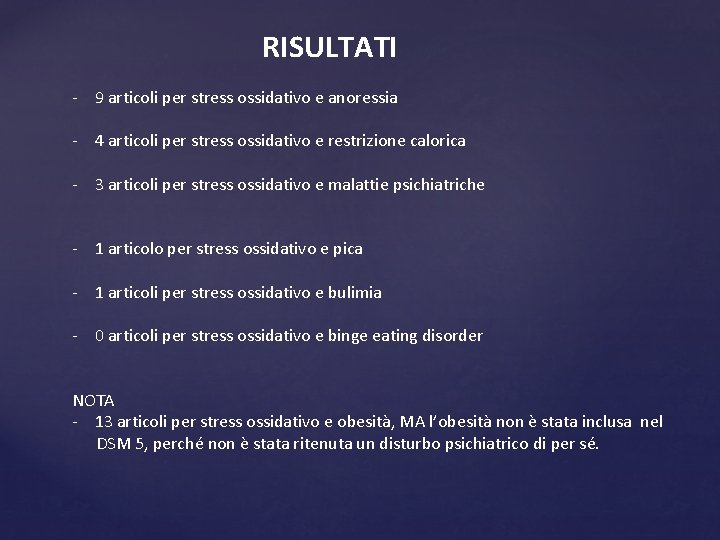 RISULTATI - 9 articoli per stress ossidativo e anoressia - 4 articoli per stress