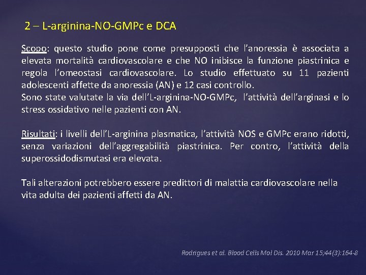 2 – L-arginina-NO-GMPc e DCA Scopo: questo studio pone come presupposti che l’anoressia è