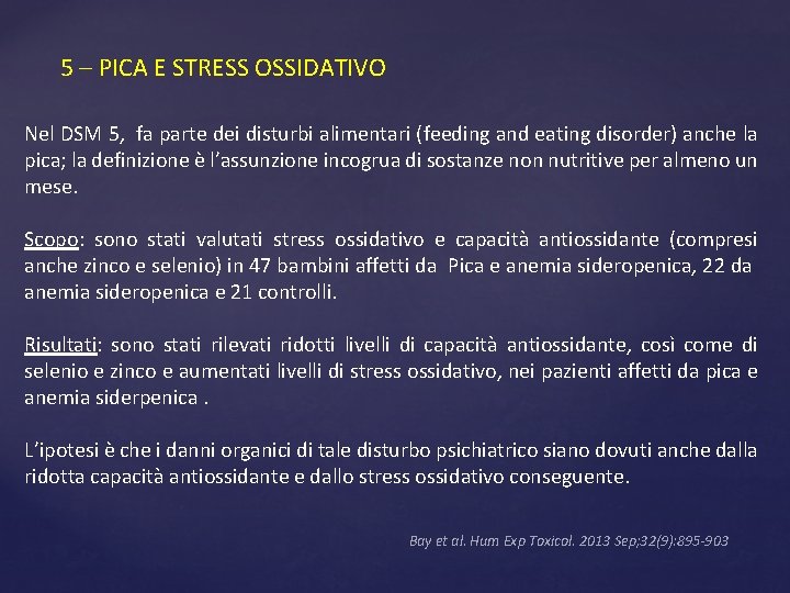 5 – PICA E STRESS OSSIDATIVO Nel DSM 5, fa parte dei disturbi alimentari