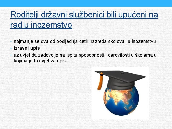 Roditelji državni službenici bili upućeni na rad u inozemstvo • najmanje se dva od