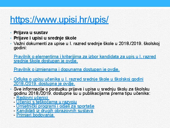 https: //www. upisi. hr/upis/ • Prijava u sustav • Prijave i upisi u srednje