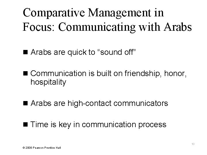 Comparative Management in Focus: Communicating with Arabs n Arabs are quick to “sound off”