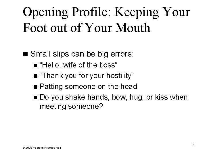 Opening Profile: Keeping Your Foot out of Your Mouth n Small slips can be