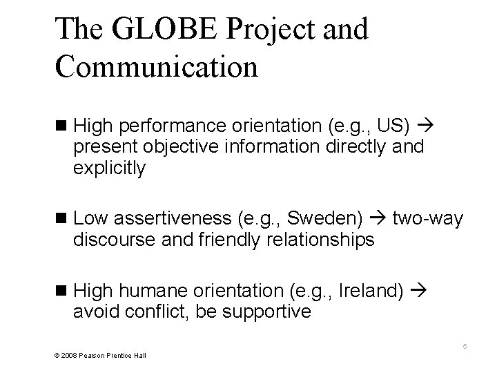The GLOBE Project and Communication n High performance orientation (e. g. , US) present