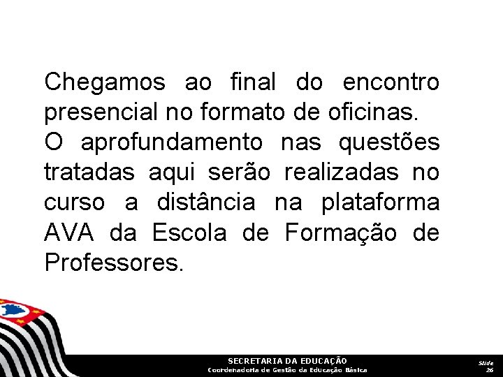 Chegamos ao final do encontro presencial no formato de oficinas. O aprofundamento nas questões