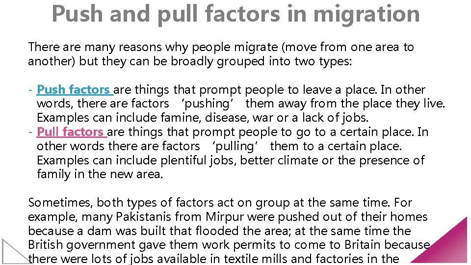 Push and pull factors in migration There are many reasons why people migrate (move