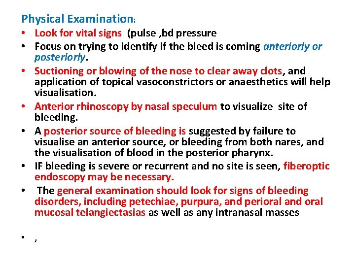 Physical Examination: • Look for vital signs (pulse , bd pressure • Focus on