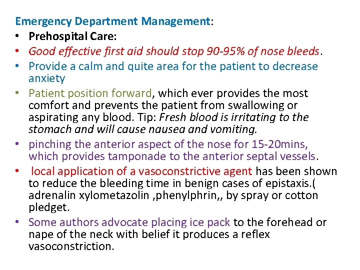 Emergency Department Management: • Prehospital Care: • Good effective first aid should stop 90