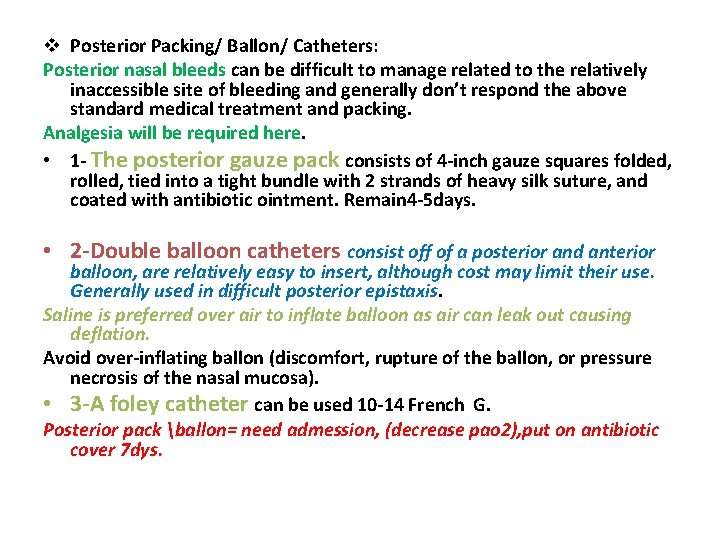 v Posterior Packing/ Ballon/ Catheters: Posterior nasal bleeds can be difficult to manage related