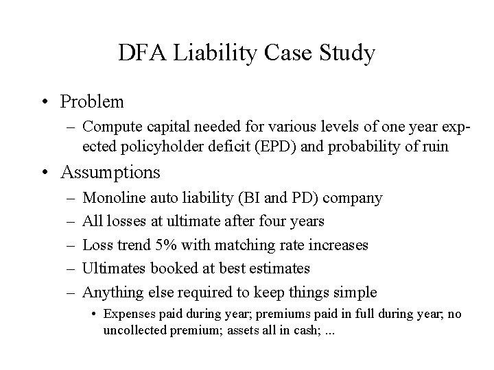 DFA Liability Case Study • Problem – Compute capital needed for various levels of