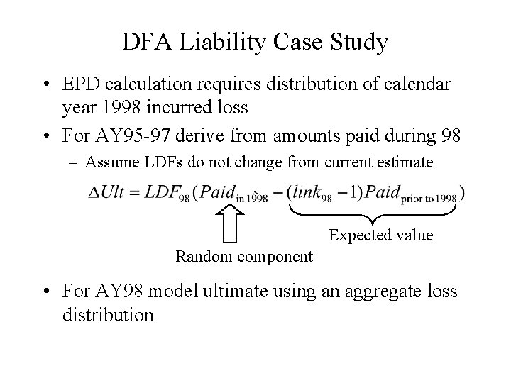 DFA Liability Case Study • EPD calculation requires distribution of calendar year 1998 incurred