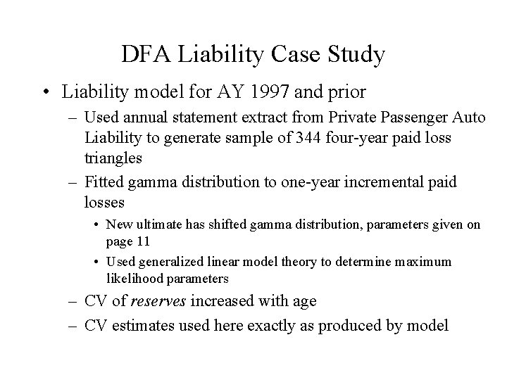 DFA Liability Case Study • Liability model for AY 1997 and prior – Used