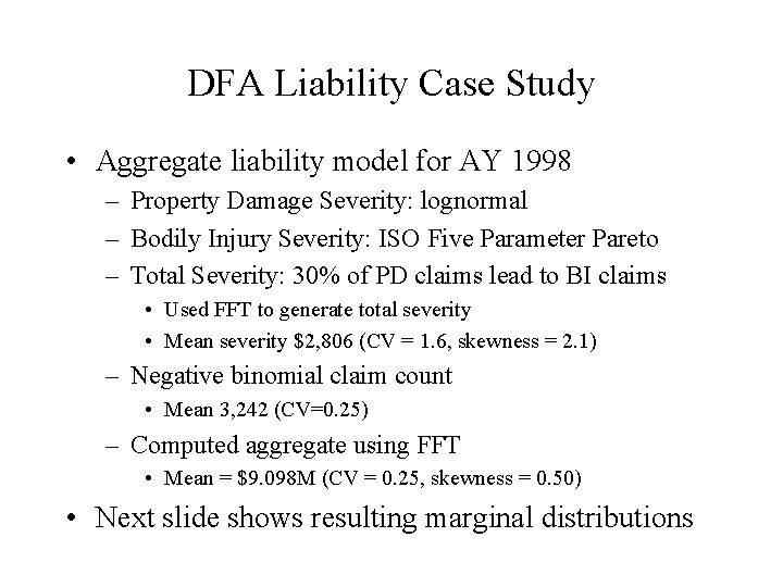 DFA Liability Case Study • Aggregate liability model for AY 1998 – Property Damage