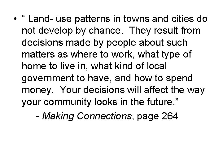  • “ Land- use patterns in towns and cities do not develop by