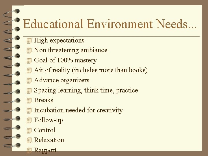 Educational Environment Needs. . . 4 High expectations 4 Non threatening ambiance 4 Goal