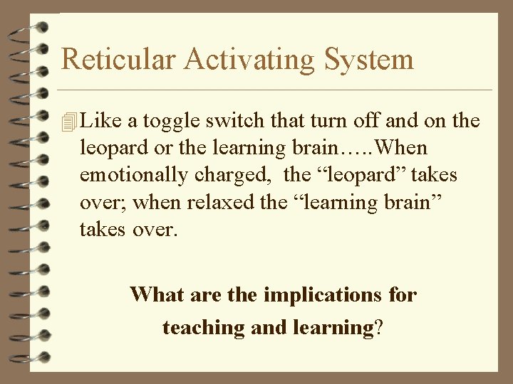 Reticular Activating System 4 Like a toggle switch that turn off and on the