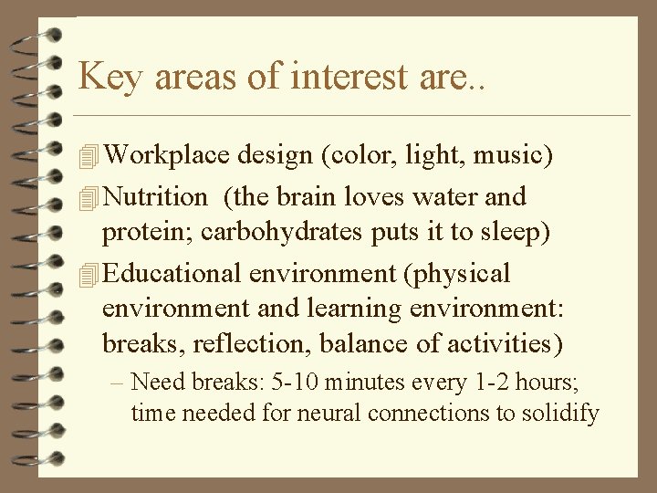 Key areas of interest are. . 4 Workplace design (color, light, music) 4 Nutrition