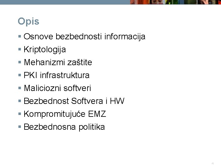 Opis § Osnove bezbednosti informacija § Kriptologija § Mehanizmi zaštite § PKI infrastruktura §