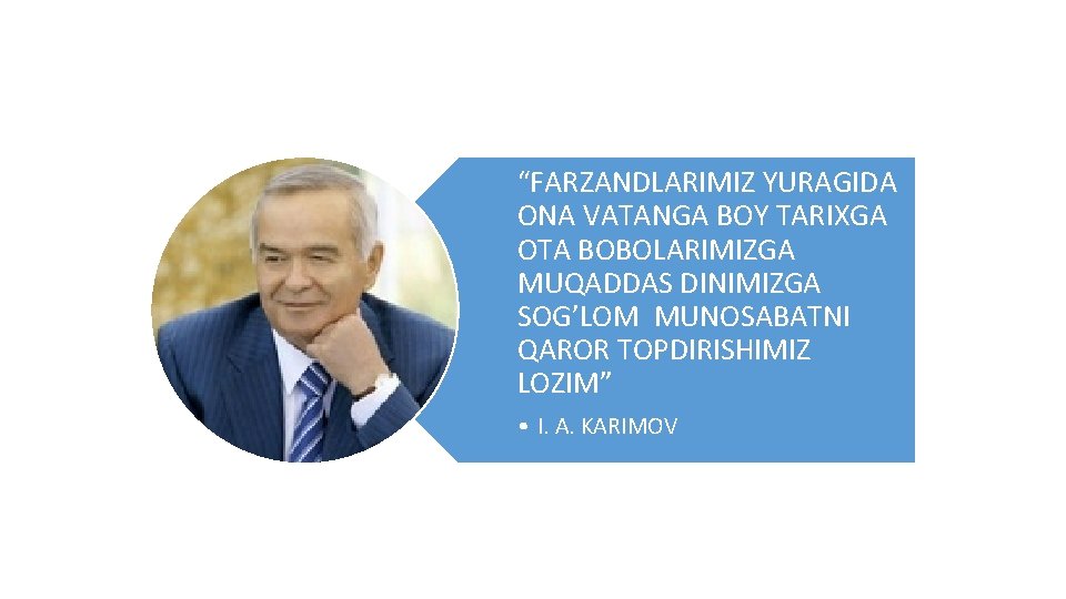 “FARZANDLARIMIZ YURAGIDA ONA VATANGA BOY TARIXGA OTA BOBOLARIMIZGA MUQADDAS DINIMIZGA SOG’LOM MUNOSABATNI QAROR TOPDIRISHIMIZ